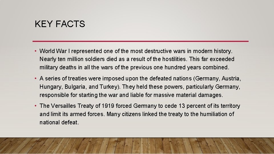 KEY FACTS • World War I represented one of the most destructive wars in KEY FACTS • World War I represented one of the most destructive wars in