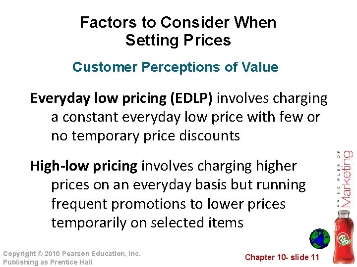 Factors to Consider When Setting Prices Customer Perceptions of Value Everyday low pricing (EDLP)