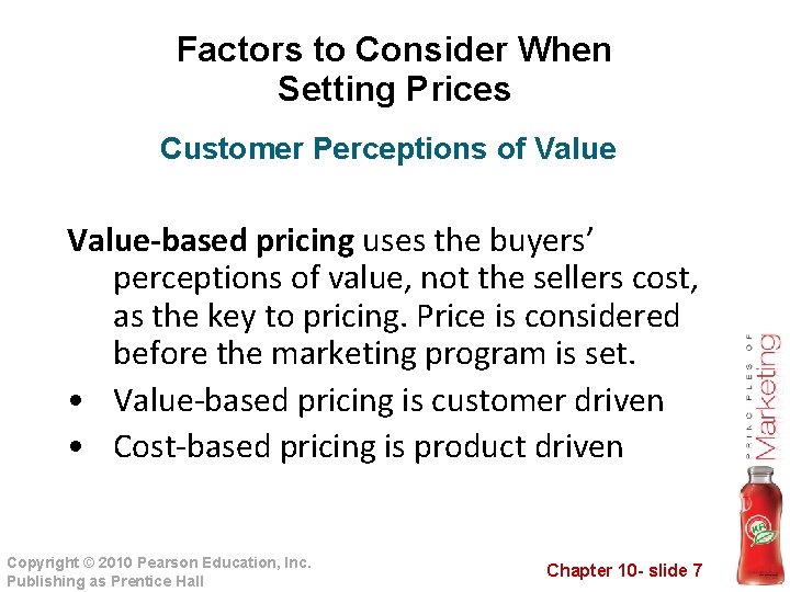 Factors to Consider When Setting Prices Customer Perceptions of Value-based pricing uses the buyers’