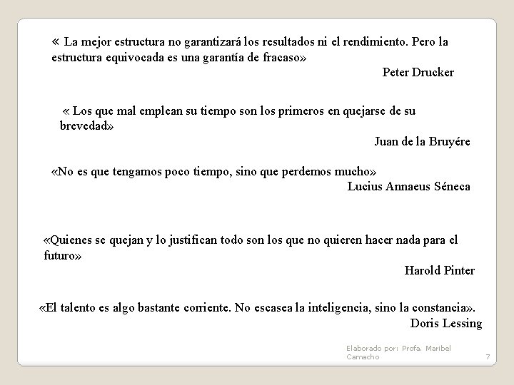  « La mejor estructura no garantizará los resultados ni el rendimiento. Pero la