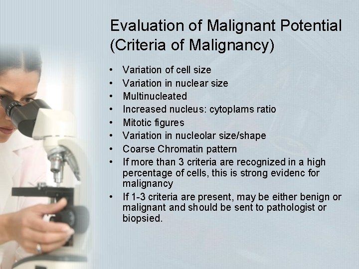 Evaluation of Malignant Potential (Criteria of Malignancy) • • Variation of cell size Variation Evaluation of Malignant Potential (Criteria of Malignancy) • • Variation of cell size Variation