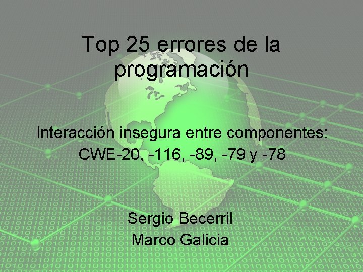 Top 25 errores de la programación Interacción insegura entre componentes: CWE-20, -116, -89, -79
