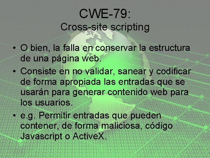 CWE-79: Cross-site scripting • O bien, la falla en conservar la estructura de una