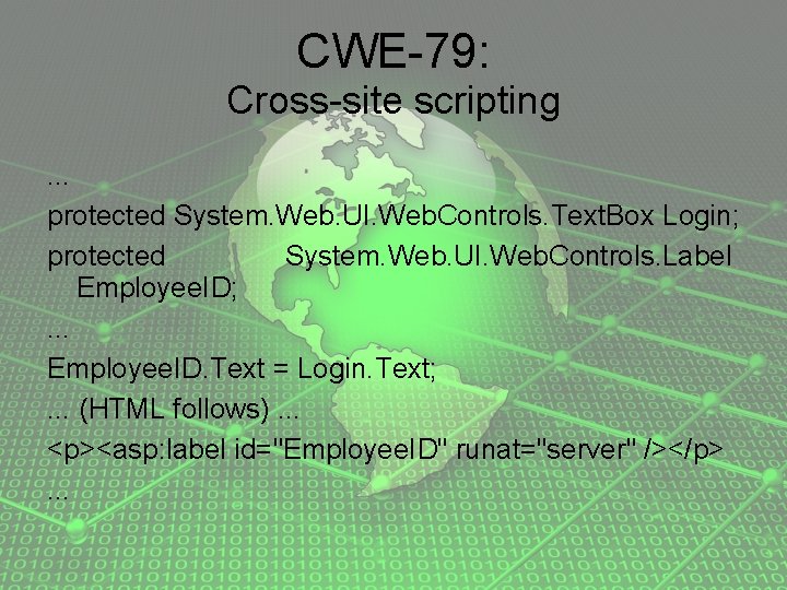 CWE-79: Cross-site scripting. . . protected System. Web. UI. Web. Controls. Text. Box Login;