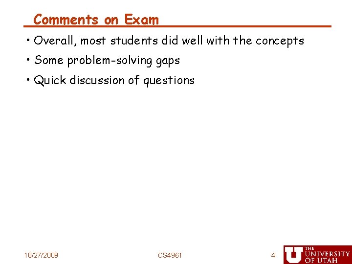 Comments on Exam • Overall, most students did well with the concepts • Some