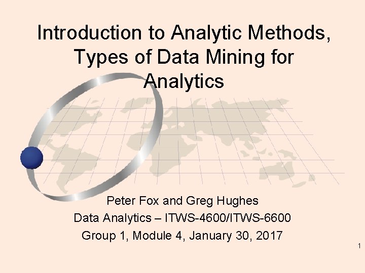 Introduction to Analytic Methods, Types of Data Mining for Analytics Peter Fox and Greg