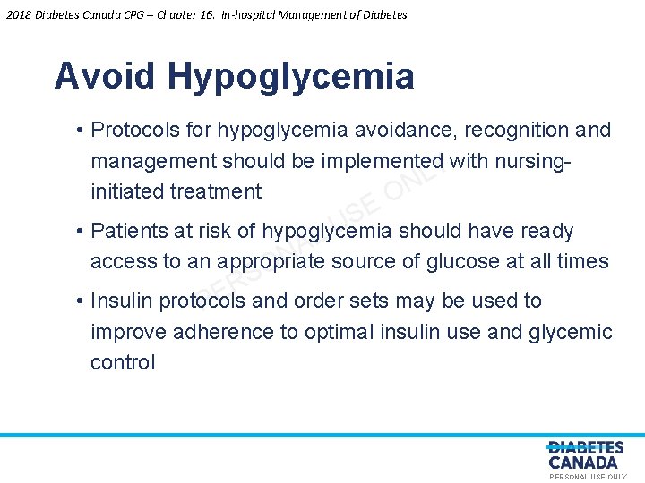 2018 Diabetes Canada CPG – Chapter 16. In-hospital Management of Diabetes Avoid Hypoglycemia •