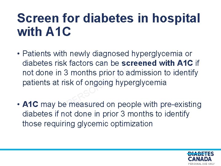 Screen for diabetes in hospital with A 1 C • Patients with newly diagnosed