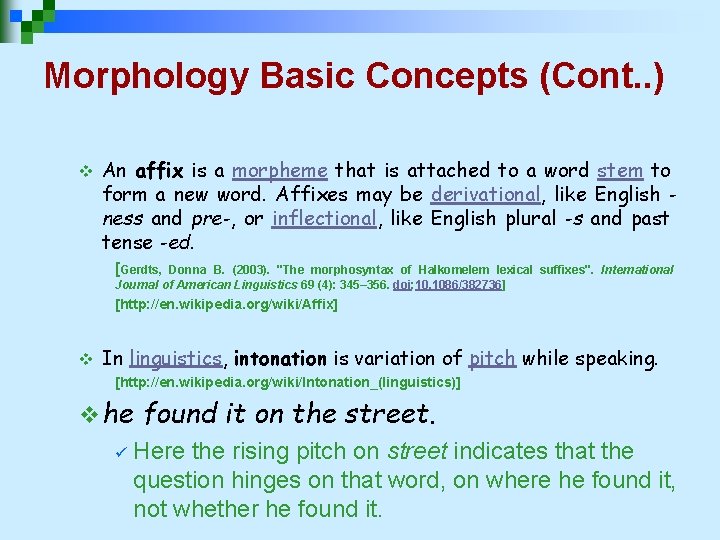 Morphology Basic Concepts (Cont. . ) v An affix is a morpheme that is