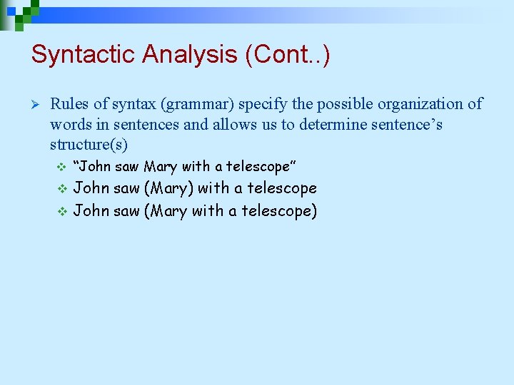 Syntactic Analysis (Cont. . ) Ø Rules of syntax (grammar) specify the possible organization