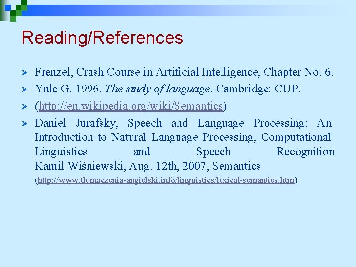 Reading/References Ø Ø Frenzel, Crash Course in Artificial Intelligence, Chapter No. 6. Yule G.