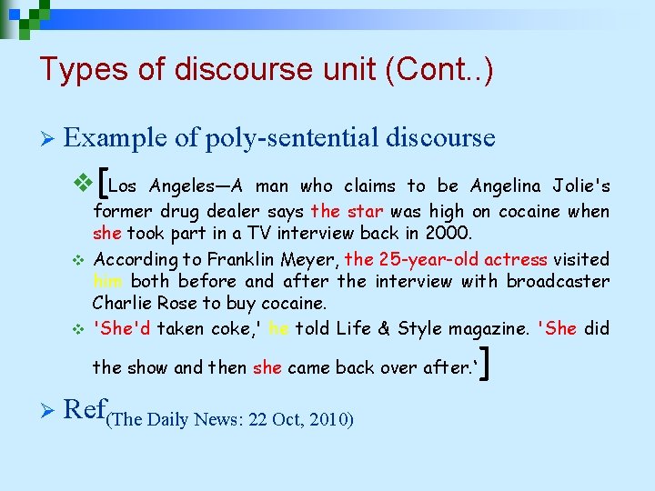 Types of discourse unit (Cont. . ) Ø Example of poly-sentential discourse v[Los Angeles—A