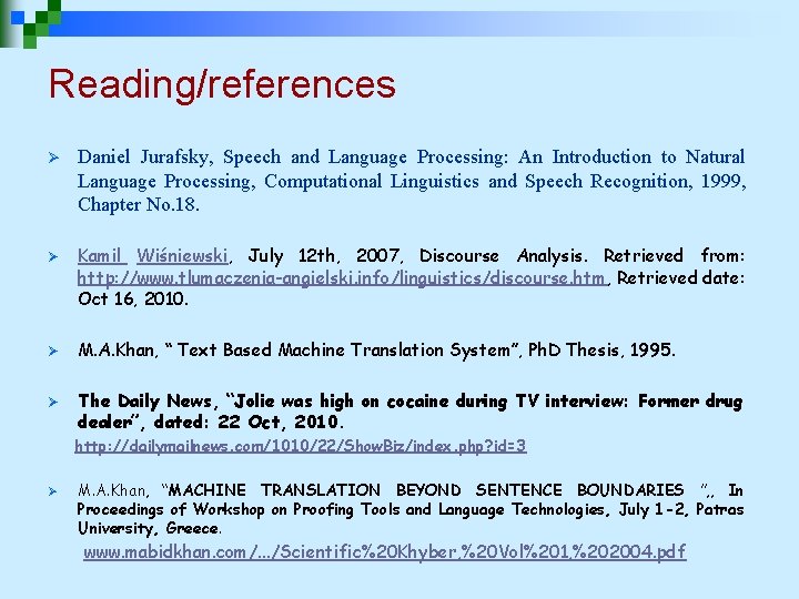 Reading/references Ø Ø Daniel Jurafsky, Speech and Language Processing: An Introduction to Natural Language