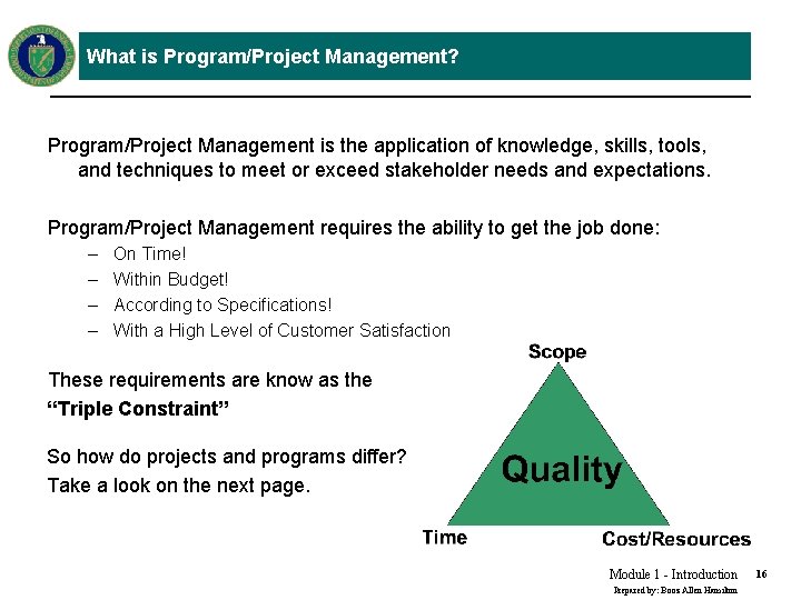 What is Program/Project Management? Program/Project Management is the application of knowledge, skills, tools, and