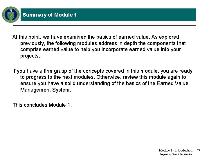 Summary of Module 1 At this point, we have examined the basics of earned