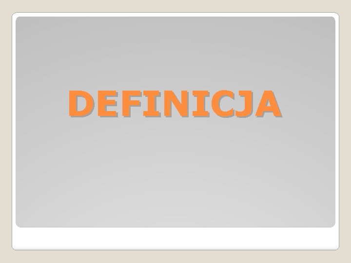 DEFINICJA DEFINICJA
