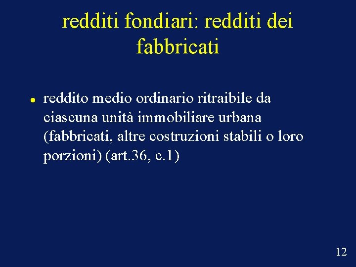 redditi fondiari: redditi dei fabbricati reddito medio ordinario ritraibile da ciascuna unità immobiliare urbana