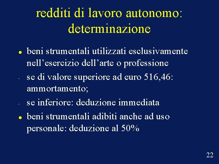 redditi di lavoro autonomo: determinazione • • beni strumentali utilizzati esclusivamente nell’esercizio dell’arte o