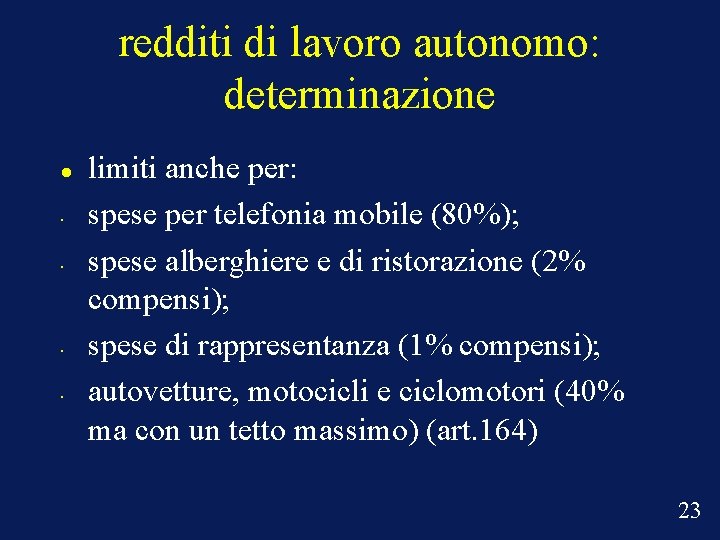 redditi di lavoro autonomo: determinazione • • limiti anche per: spese per telefonia mobile