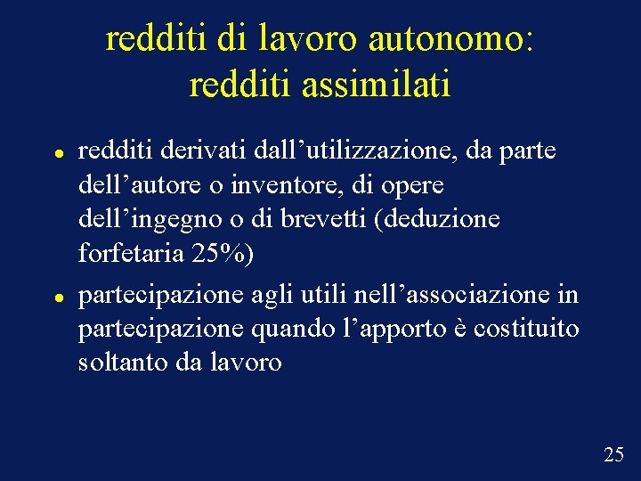 redditi di lavoro autonomo: redditi assimilati redditi derivati dall’utilizzazione, da parte dell’autore o inventore,