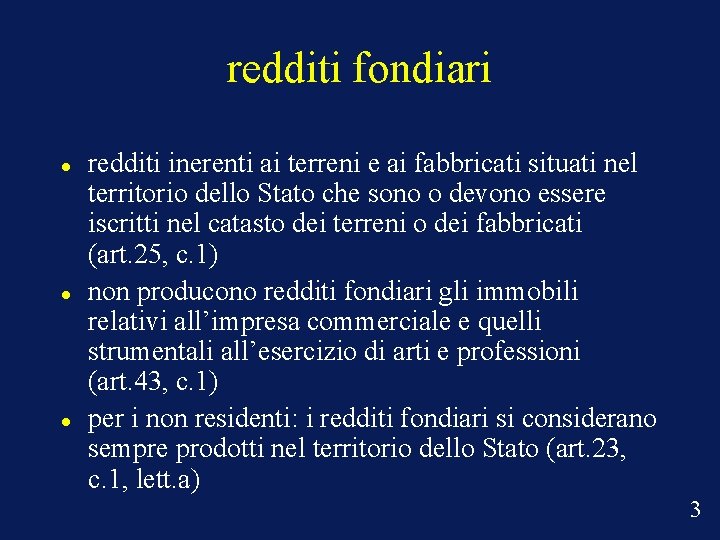 redditi fondiari redditi inerenti ai terreni e ai fabbricati situati nel territorio dello Stato