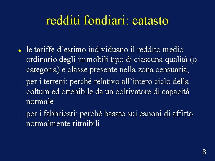 redditi fondiari: catasto • • le tariffe d’estimo individuano il reddito medio ordinario degli