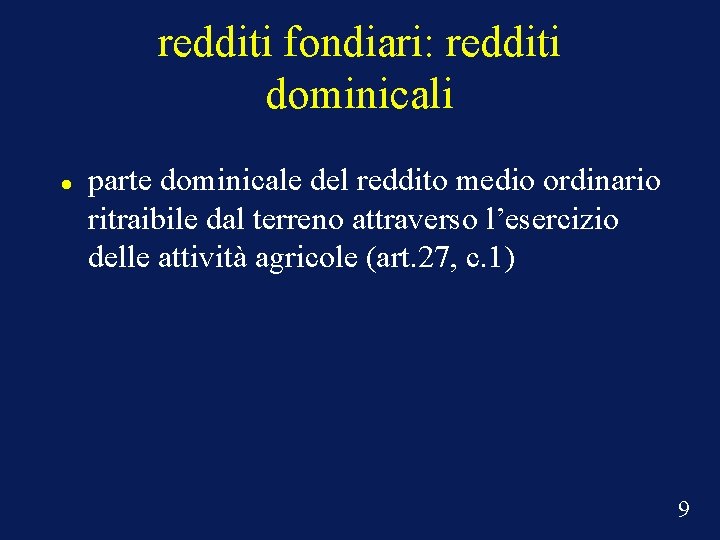 redditi fondiari: redditi dominicali parte dominicale del reddito medio ordinario ritraibile dal terreno attraverso