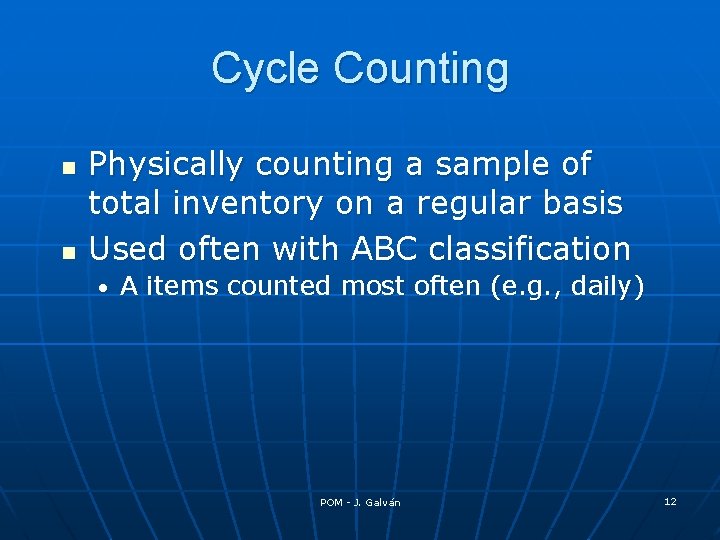 Cycle Counting n n Physically counting a sample of total inventory on a regular