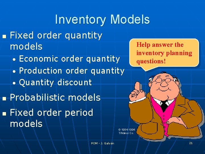 Inventory Models n Fixed order quantity models Economic order quantity • Production order quantity