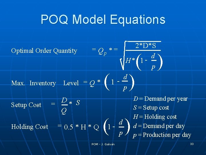 POQ Model Equations 2*D*S = Qp * = Optimal Order Quantity d H* 1