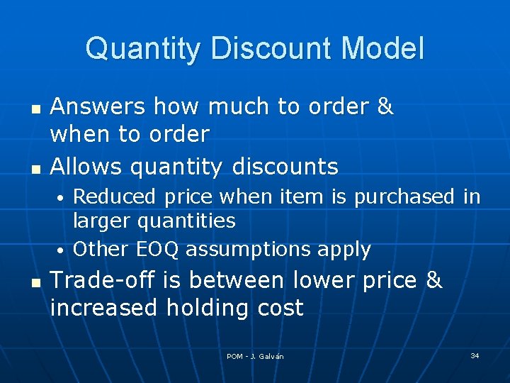 Quantity Discount Model n n Answers how much to order & when to order