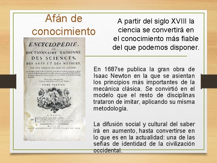 Afán de conocimiento A partir del siglo XVIII la ciencia se convertirá en el Afán de conocimiento A partir del siglo XVIII la ciencia se convertirá en el