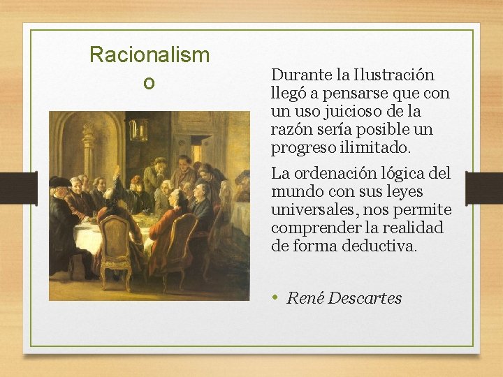 Racionalism o Durante la Ilustración llegó a pensarse que con un uso juicioso de Racionalism o Durante la Ilustración llegó a pensarse que con un uso juicioso de