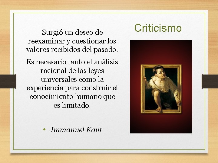 Surgió un deseo de reexaminar y cuestionar los valores recibidos del pasado. Es necesario Surgió un deseo de reexaminar y cuestionar los valores recibidos del pasado. Es necesario