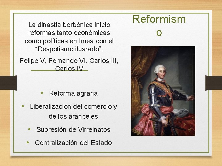 La dinastia borbónica inicio reformas tanto económicas como políticas en línea con el “Despotismo La dinastia borbónica inicio reformas tanto económicas como políticas en línea con el “Despotismo