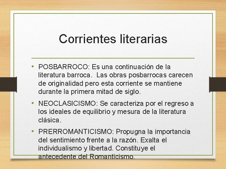 Corrientes literarias • POSBARROCO: Es una continuación de la literatura barroca. Las obras posbarrocas Corrientes literarias • POSBARROCO: Es una continuación de la literatura barroca. Las obras posbarrocas
