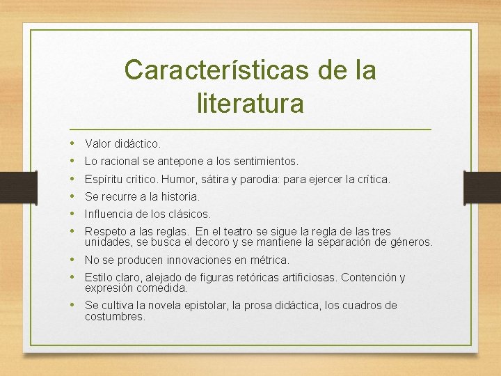 Características de la literatura • • • Valor didáctico. Lo racional se antepone a Características de la literatura • • • Valor didáctico. Lo racional se antepone a