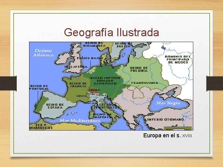 Geografía Ilustrada Europa en el s. XVIII Geografía Ilustrada Europa en el s. XVIII