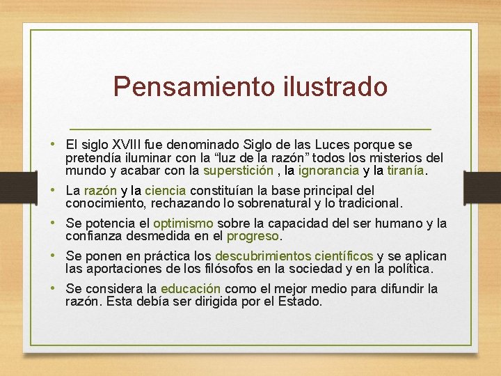Pensamiento ilustrado • El siglo XVIII fue denominado Siglo de las Luces porque se Pensamiento ilustrado • El siglo XVIII fue denominado Siglo de las Luces porque se