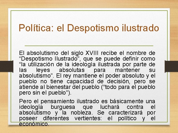 Política: el Despotismo ilustrado El absolutismo del siglo XVIII recibe el nombre de “Despotismo Política: el Despotismo ilustrado El absolutismo del siglo XVIII recibe el nombre de “Despotismo