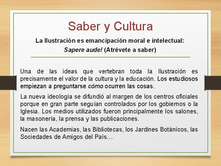 Saber y Cultura La Ilustración es emancipación moral e intelectual: Sapere aude! (Atrévete a Saber y Cultura La Ilustración es emancipación moral e intelectual: Sapere aude! (Atrévete a