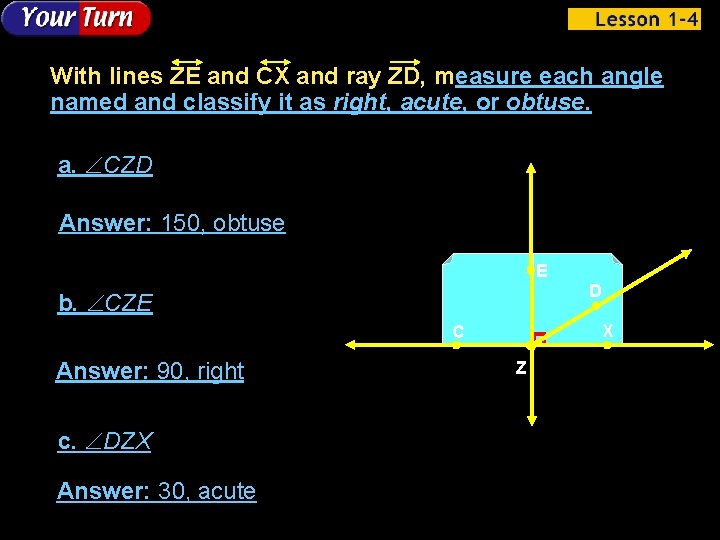 With lines ZE and CX and ray ZD, measure each angle named and classify