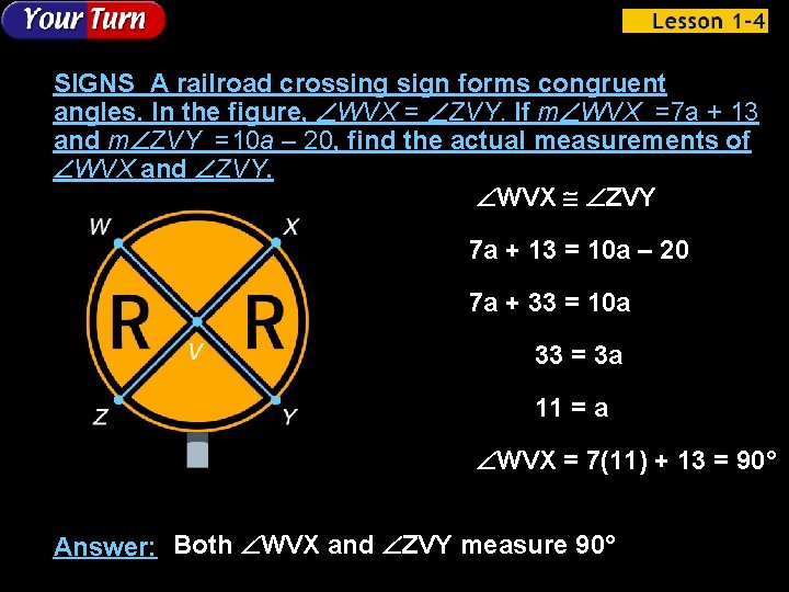 SIGNS A railroad crossing sign forms congruent angles. In the figure, WVX = ZVY.