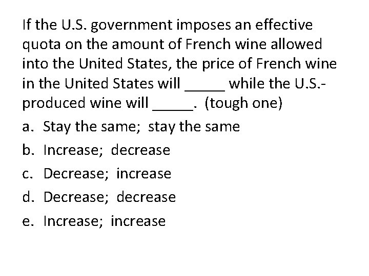 If the U. S. government imposes an effective quota on the amount of French