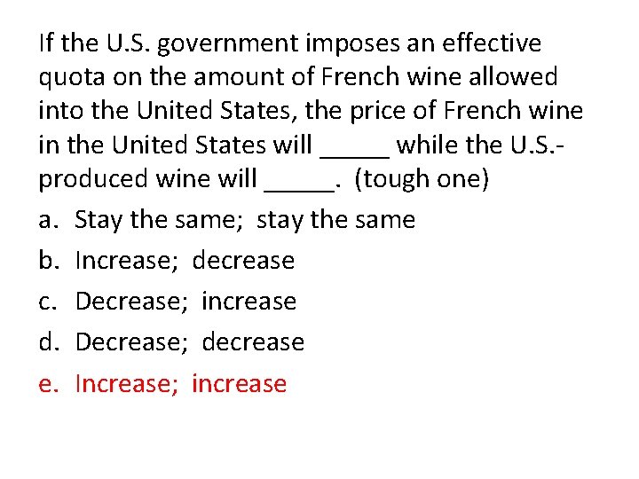 If the U. S. government imposes an effective quota on the amount of French