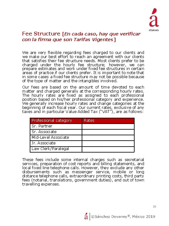 Fee Structure [En cada caso, hay que verificar con la firma que son Tarifas