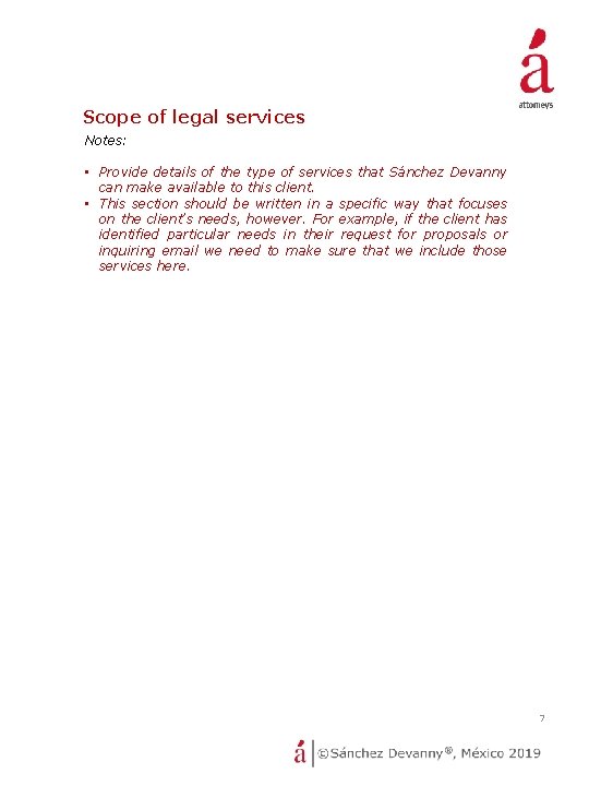 Scope of legal services Notes: • Provide details of the type of services that