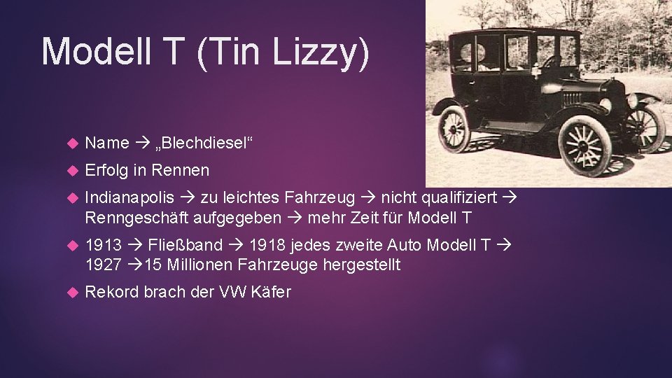 Modell T (Tin Lizzy) Name „Blechdiesel“ Erfolg in Rennen Indianapolis zu leichtes Fahrzeug nicht