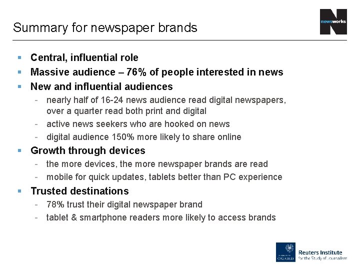 Summary for newspaper brands § Central, influential role § Massive audience – 76% of