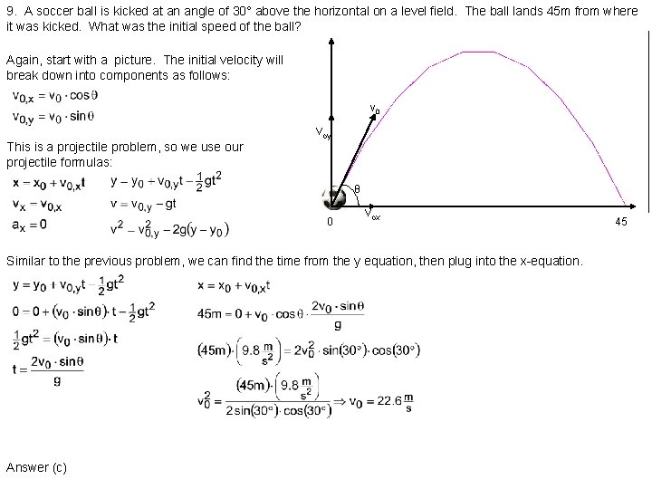 9. A soccer ball is kicked at an angle of 30° above the horizontal